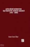 Sefik Hüsnü Degmerden Isci Partisine Aydinlik Hareketi 1918 - 2000 - Enver Emre Öcal