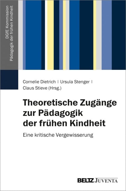 Theoretische Zugänge zur Pädagogik der frühen Kindheit - 