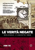 Cover-Bild zum Titel 'Le verità negate. Bologna, 2 agosto 1980' von 'Riccardo Pelliccetti'
