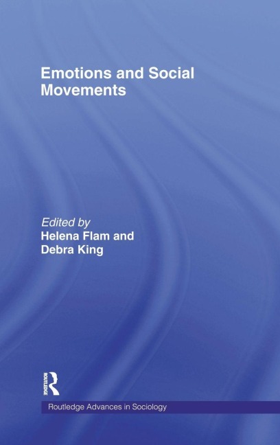 Emotions and Social Movements - Helena Flam, Debra King