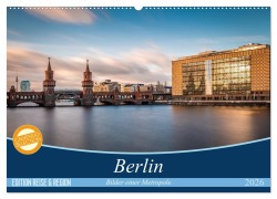 Cover-Bild zum Titel 'Berlin - Bilder einer Metropole (Wandkalender 2026 DIN A2 quer), CALVENDO Monatskalender' von 'Vladan Radivojac'