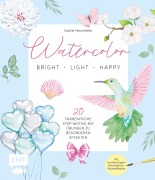 Cover-Bild zum Titel 'Watercolor - bright, light & happy!' von 'Sophia Neumeister'