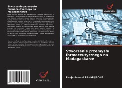 Cover-Bild zum Titel 'Stworzenie przemys¿u farmaceutycznego na Madagaskarze' von 'Ranja Arnaud Raharijaona'