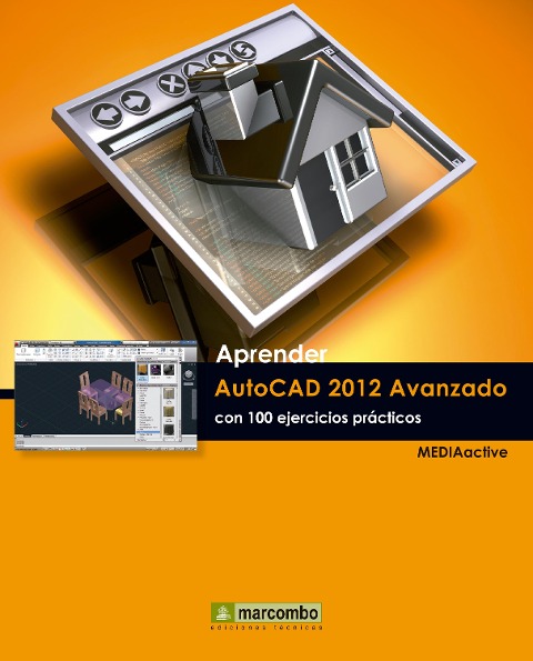 Aprender Autocad 2012 Avanzado con 100 ejercicios prácticos - Mediaactive
