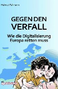 Cover-Bild zum Titel 'Gegen den Verfall' von 'Helmut Fallmann'