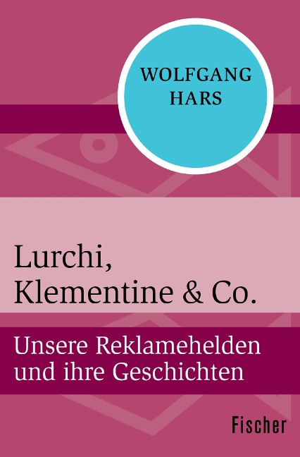 Lurchi, Klementine & Co. - Wolfgang Hars