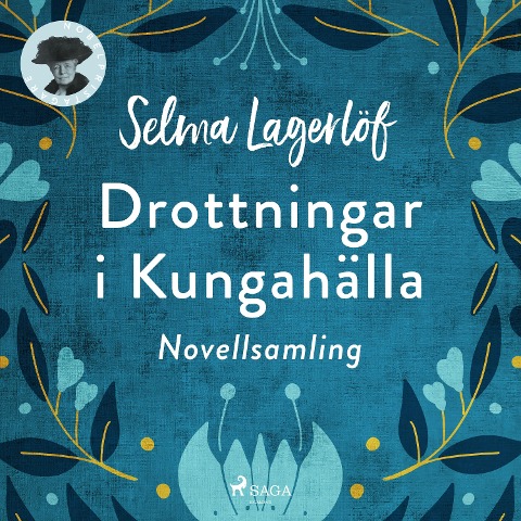 Drottningar i Kungahälla - Selma Lagerlöf