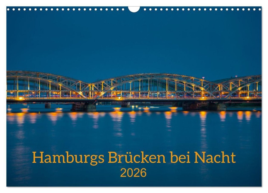 Hamburgs Brücken bei Nacht (Wandkalender 2026 DIN A3 quer), CALVENDO Monatskalender - Hans-Joachim Sakel
