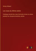 Cover-Bild zum Titel 'Les roses du XIXme siècle' von 'Shirley Hibberd'