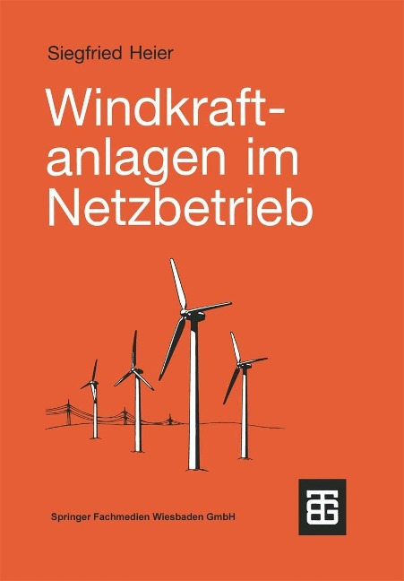 Windkraftanlagen im Netzbetrieb - Siegfried Heier