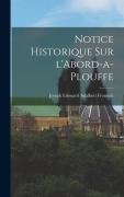 Cover-Bild zum Titel 'Notice historique sur l'Abord-a-Plouffe' von 'Joseph Edouard Adalbert Froment'