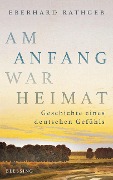 Cover-Bild zum Titel 'Am Anfang war Heimat' von 'Eberhard Rathgeb'