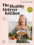 Cover-Bild zum Titel 'The Healthy Airfryer Kitchen - signierte Ausgabe' von 'Svenja Ostwald'
