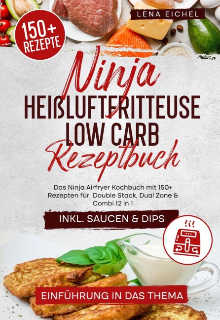Ninja Heißluftfritteuse Low Carb Rezeptbuch - Lena Eichel
