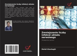 Cover-Bild zum Titel 'Zmniejszenie liczby infekcji uk¿adu nerwowego' von 'Mehdi Gharbaghi'