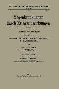 Magenkrankheiten durch Kriegseinwirkungen - Wilhelm Schultzen, Hermann Strauss
