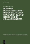 Cover-Bild zum Titel 'Hof und Hofgesellschaft in den deutschen Staaten im 19. und beginnenden 20. Jahrhundert' von ''