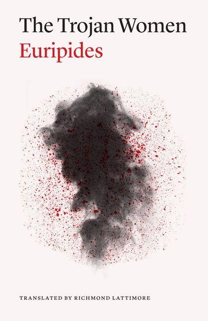The Trojan Women - Euripides