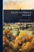 Cover-Bild zum Titel 'Essays on French History' von 'James Eugene Farmer'