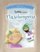 Cover-Bild zum Titel 'Lotta und der Flaschengeist' von 'Sylvia Grether'