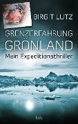 Cover-Bild zum Titel 'Grenzerfahrung Grönland' von 'Birgit Lutz'