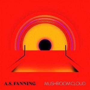 Mushroom Cloud - A. S. Fanning