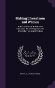 Cover-Bild zum Titel 'Making Liberal men and Women' von 'Nicholas Murray Butler'