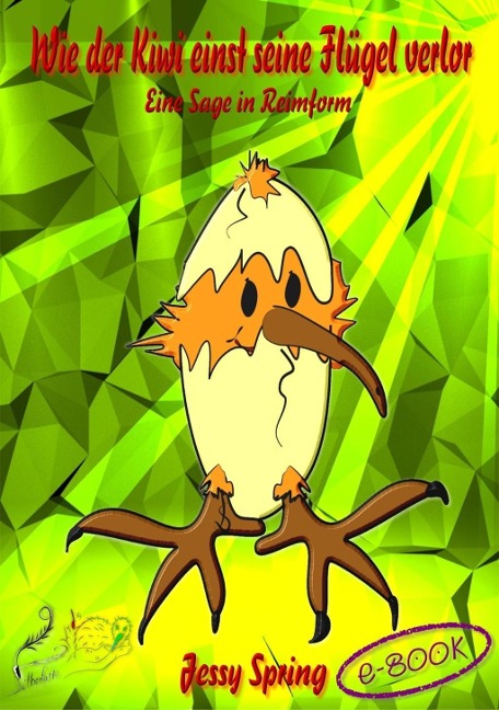 Wie der Kiwi einst seine Flügel verlor - Jessy Spring