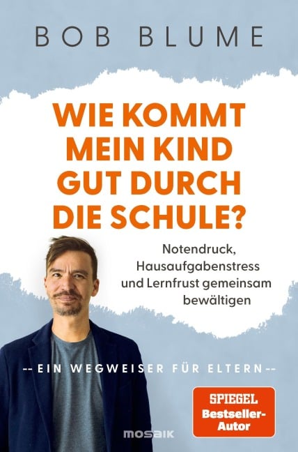 Wie kommt mein Kind gut durch die Schule? - Bob Blume