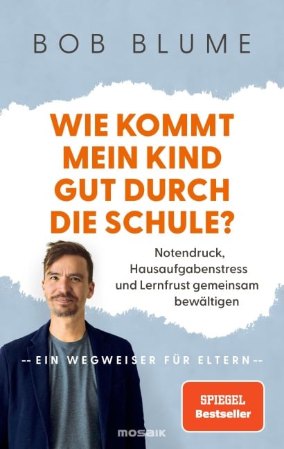 Wie kommt mein Kind gut durch die Schule? - Bob Blume