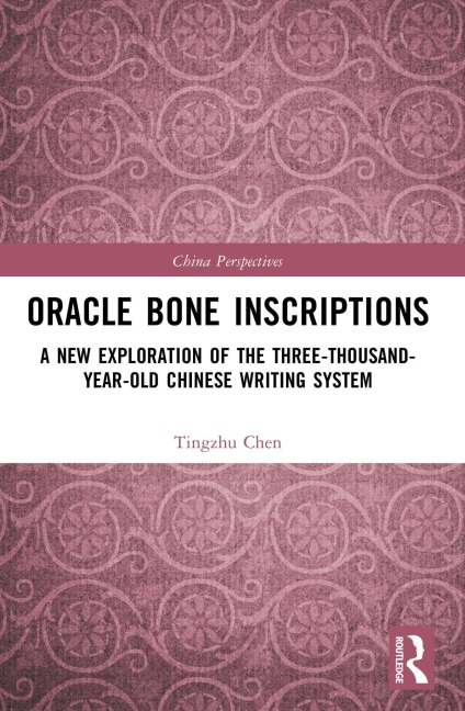 Oracle Bone Inscriptions - Tingzhu Chen