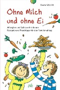 Cover-Bild zum Titel 'Ohne Milch und ohne Ei' von 'Beate Schmitt'
