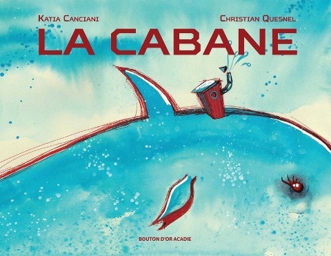 La cabane - Katia Canciani
