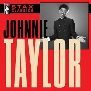 Stax Classics - Johnnie Taylor