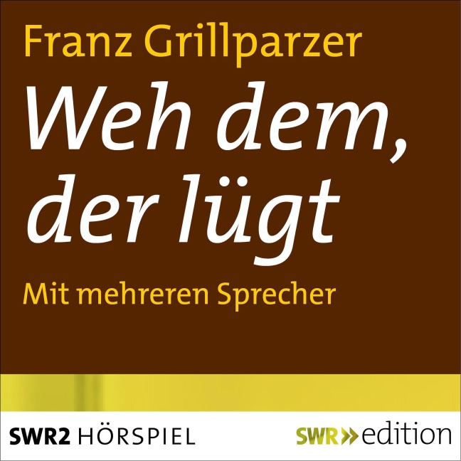 Weh dem, der lügt - Franz Grillparzer