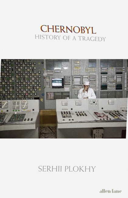 Chernobyl - Serhii Plokhy