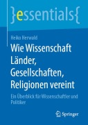 Cover-Bild zum Titel 'Wie Wissenschaft Länder, Gesellschaften, Religionen vereint' von 'Heiko Herwald'