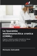 Cover-Bild zum Titel 'La leucemia mielomonocitica cronica (CMML)' von 'Michaela Zahradnik'