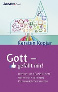 Cover-Bild zum Titel 'Gott - gefällt mir!' von 'Karsten Kopjar'