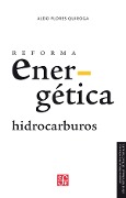 Cover-Bild zum Titel 'Reforma energética. Hidrocarburos' von 'Aldo Flores Quiroga'