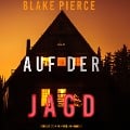 Cover-Bild zum Titel 'Auf Der Jagd (Ein Ella-Dark-Thriller ¿ Band 3)' von 'Blake Pierce'