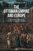 The Ottoman Empire and Europe - Halil Inalcik