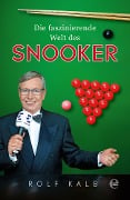 Cover-Bild zum Titel 'Die faszinierende Welt des Snooker' von 'Rolf Kalb'