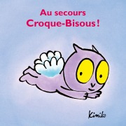 Au secours Croque-Bisous - Laura Fedduci, Kimiko