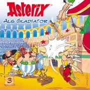 Cover-Bild zum Titel '03: Asterix als Gladiator' von 'René Goscinny, Albert Uderzo, Alexander Ester'