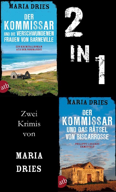 Der Kommissar und die verschwundenen Frauen von Barneville & Der Kommissar und das Rätsel von Biscarrosse - Maria Dries