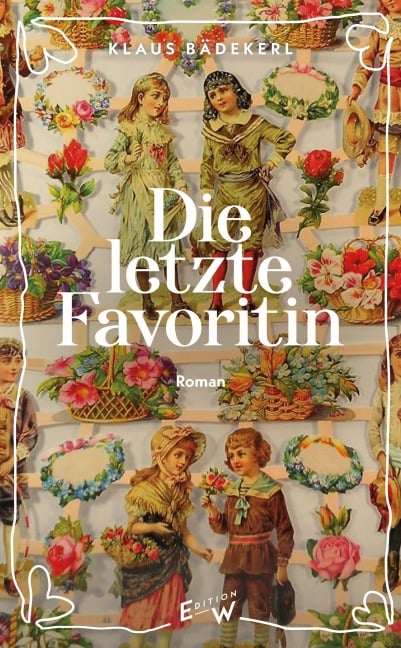 Die letzte Favoritin - Klaus Bädekerl