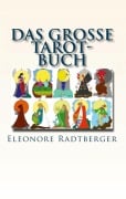 Cover-Bild zum Titel 'Das große Tarot-Buch' von 'Eleonore Radtberger'