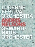 Andris Nelsons-Lucerne Festival Orchestra - Nelsons/Lucerne Festival Orchestra/Gewandhausorch.