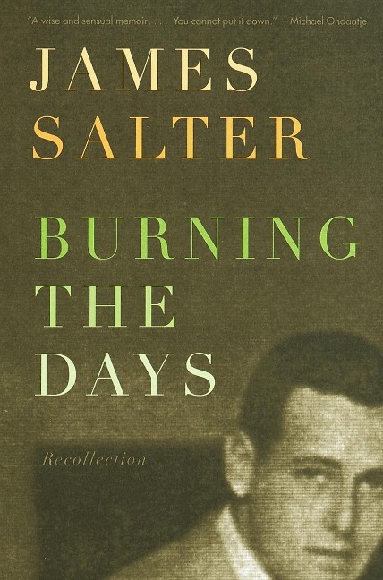 Burning the Days - James Salter